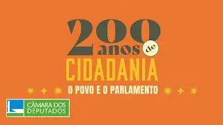 Mini Documentário | 200 Anos de Cidadania: o Povo e o Parlamento [2022]