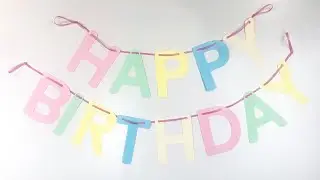 How To Make A Happy Birthday Banner using Cricut