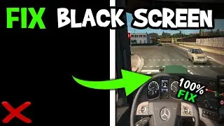 How To Fix Black Screen in Euro Truck Simulator 2 (Easy Steps)