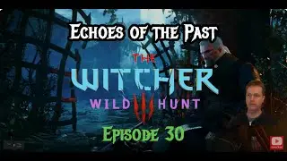 The Witcher 3 Wild Hunt Episode 30 - Scavenger Hunt: Cat School Gear Upgrade, Echoes Of The Past