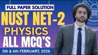 NUST NET 2 5th and 6th February 2026 Physics MCQs Solution I NUST NET 2 Today Physics Paper Solution