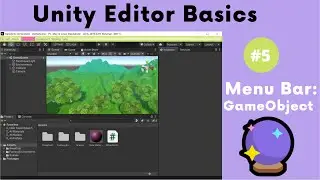 Unity Editor Basics #5: Menu bar: GameObject🔮