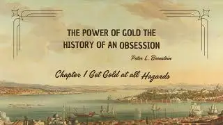 Book | The Power of Gold The History of an Obsession (Chapter 1 Get Gold at All Hazards) edited.
