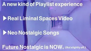 Ready for a new playlist experience?｜About&hellip;Liminal Spaces loves YOU🌫️