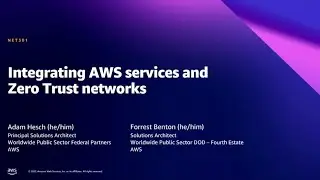 AWS Summit DC 2022 - Integrating AWS services and Zero Trust networks