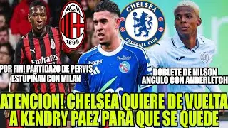 CHELSEA REGRESA A KENDRY PAEZ PARA QUE SE QUEDE! DOBLETE DE NILSON ANGULO! PARTIDAZO DE PERVIS Y MAS