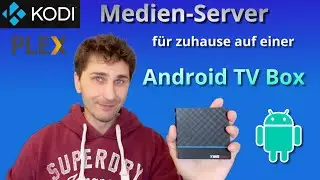 Android TV Box als Medien-Server (T95 Max+) /  von Kodi oder Plex aus im Heimnetzwerk streamen