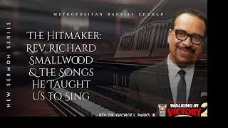 The Hitmaker: Richard Smallwood &ldquo;Psalm 8&rdquo; | Rev. Dr. George L. Parks Jr.
