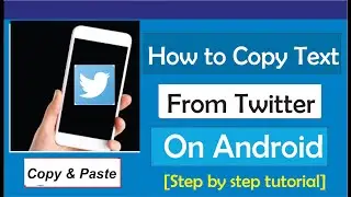 How To Copy Text From Twitter On Android