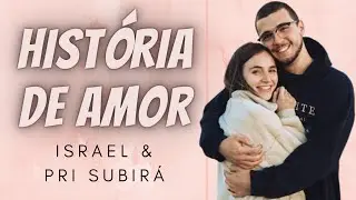 ISRAEL E PRI SUBIRÁ COMPARTILHAM COMO SE CONHECERAM E FALAM PRA QUEM ESTÁ NA FASE DA ESPERA!!!!!!!!!