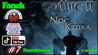 Zagrajmy🎮na LIVE w Gothic 2 - Noc Kruka Dx11 - #7 Poszukiwacze