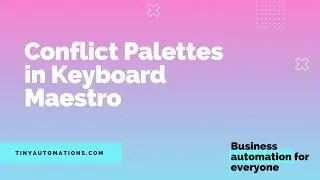 How to use conflict palette (custom menus) in Keyboard Maestro