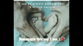 Humagogie f&ecirc;te ses 7 ans ! 🎉