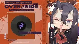 OVER//RIDE - Hololive Cover by Setsuragi Renshin - #CZN_CoverSong_Contest