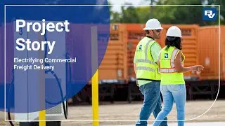 Project Story: Electrifying Commercial Freight Delivery
