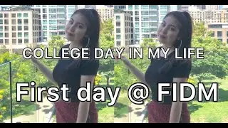 COLLEGE DAY IN MY LIFE | first day at FIDM