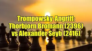 Trompowsky-Angriff: Thorbjorn Bromann (2396) vs Alexander Seyb (2416)