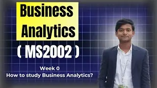 Lecture 1 | Business Analytics | How to study Busines Analytics?