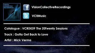 Mick Verma -  Gotta Get Back To Love
