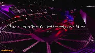 (BLACKPINK) Ros&eacute; - Let It Be, You and I, Only Look At Me (Empty Arena) 🎧