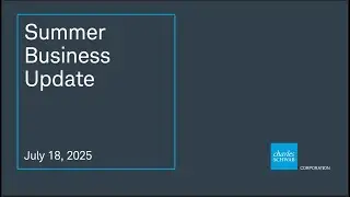 Schwab's 2025 Summer Business Update: Record Growth & Strong Outlook!