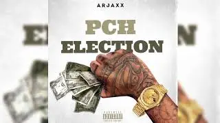 ARJAXX - PCH ELECTION ( Official Audio )