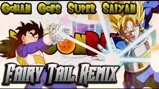 DBZ: Gohan goes Super Saiyan (Fairy Tail Remix)