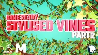 STYLISED VINES Game Asset Tutorial (FULL VERSION - PART 2) - Maya - Zbrush - MASH - UE4