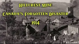 Hillcrest Mine. Canada's Forgotten Disaster & the Hebden Bridge Connection. 1914