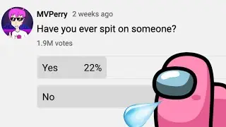 I asked the stupidest questions and YOU GUYS answered...