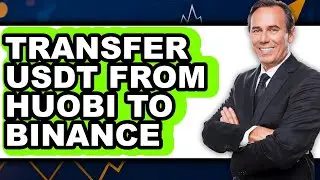 How To Transfer USDT From Huobi To Binance - Step By Step
