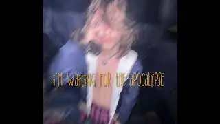 im waiting for the apocalypse - jun1or