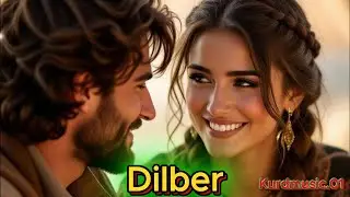 Dilber. 🔥 Stranên ku qet Nebihtistin 🔥 Kurdmusic.01