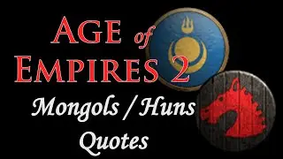 The Mongols & The Huns quotes - Age of Empires II DE