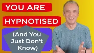 You Are Hypnotised - You Just Don't Know It
