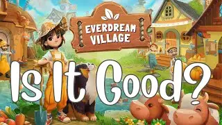 First look at Everdream Village! Is It Better than Everdream Valley?
