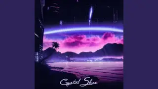 Crystal Skies (Super Slowed)