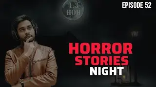 Horror Stories Night With Jahanzaib Ahmed | Episode 52 | Horror Stories Platform