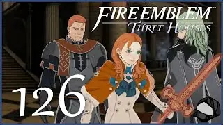 Weathervanes Of F&oacute;dlan - H/Cl ~ Blue Lions Part 126 - Fire Emblem Three Houses