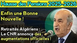 CNR 2025&ndash;2026 : Hausse Officielle des Pensions Annonc&eacute;e ! Retrait&eacute;s Nouvelle Augmentation Confirm&eacute;e