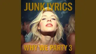 Why We Party 3