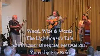 Wood, Wire & Words - The Lighthouse's Tale - South Essex Bluegrass Festival 2017