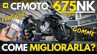 CFMOTO 675NK: le MODIFICHE DA FARE + Q&A! ep.2