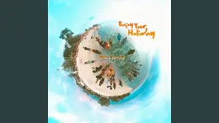 Enjoy Your Holiday