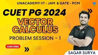 CUET PG 2024 | Vector Calculus | Problem Session 1 | Sagar Surya