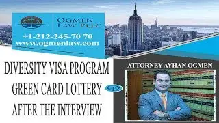 DIVERSITY VISA PROGRAM - GREEN CARD LOTTERY - AFTER THE INTERVIEW