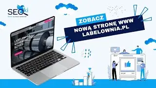 Case study Labelownia &ndash; nowa marka, nowa strona, nowy efekt 🚀