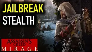 Jailbreak Stealth Guide | Assassin's Creed Mirage