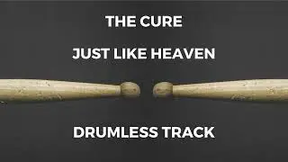 The Cure - Just Like Heaven (drumless)