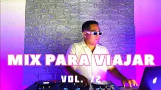 MIX PARA VIAJAR VOL. 72 ( REGGAETON  , SALSA  , CUMBIA , ELECTRO , MERENGUE ) DJ LZ PERU